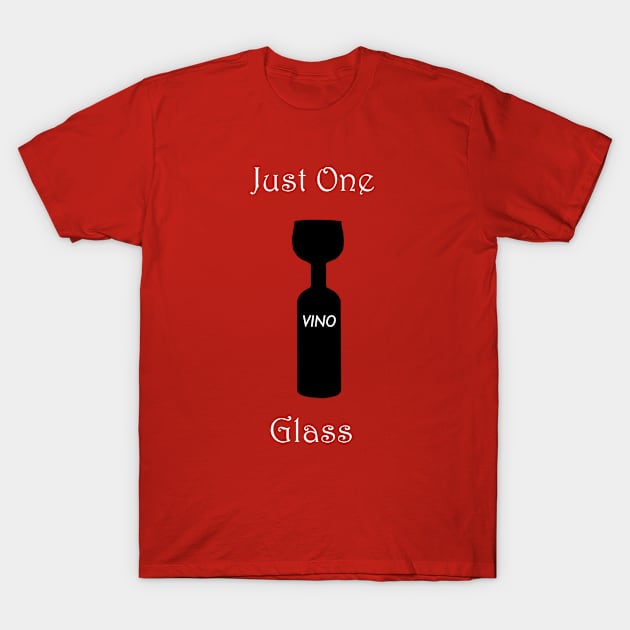 Just One Glass | Wine Bottle T-Shirt by galenirias